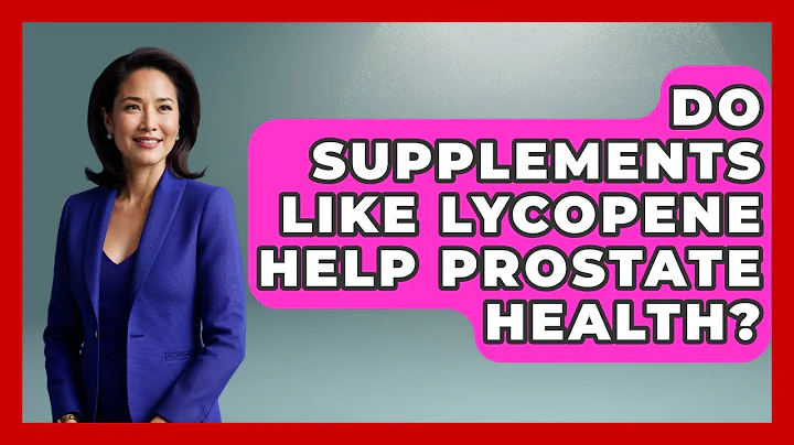Do Supplements Like Lycopene Help Prostate Health? | Prostate Health Network