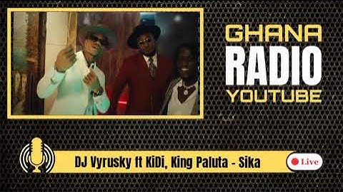 DJ Vyrusky ft KiDi, King Paluta - Sika  (Ghana Radio Youtube)