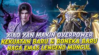 XIAO YAN MAKIN OVERPOWER RANAH MENINGKAT BONEKA TEMPUR BARU | BATTLE THROUG THE HEAVENS | EPS 203