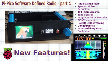 Software Defined Radio with Pi-Pico - Part 4 Many Upgrades!!!