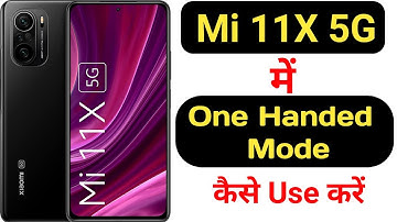 How to enable one handed mode in Mi 11X 5G || Mi 11X 5G me one handed mode kaise enable kare ||