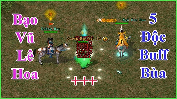 Săn Boss HK: Đường Môn Bạo Vũ Lê Hoa + Ngũ Độc buff bùa [VLTK Offline]