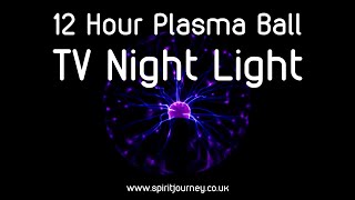 Plasma Ball 12 Hour TV Night Light