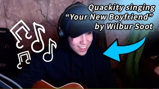 Quackity singing “Your New Boyfriend” by Wilbur Soot (clip)