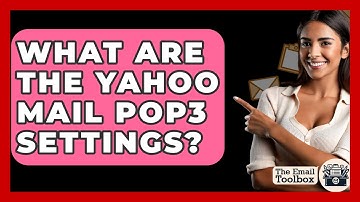 What Are The Yahoo Mail POP3 Settings? - TheEmailToolbox.com