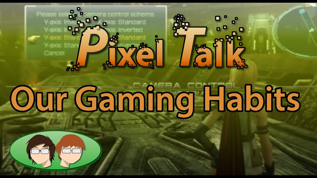 Our Gaming Habits - Pixel Talk