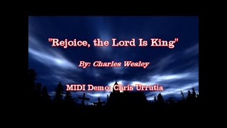 Rejoice, The Lord Is King - Charles Wesley
