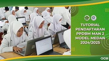 TUTORIAL PENDAFTARAN PPDBM MAN 2 MODEL TAHUN 2024/2025
