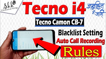 Tecno Camon i4(cb-7) Blacklist Setting or Automatically Call Recording Rules.Tecno Blacklist Setting