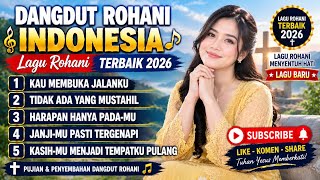 DANGDUT ROHANI INDONESIA TERBAIK 2026 🙏 5 Lagu Rohani yang Menyentuh Hati