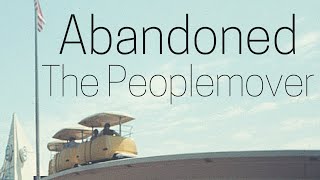 Abandoned - The Peoplemover