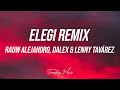 Rauw Alejandro, Sech, Anuel AA, Dalex, Farruko, J Quiles, Lenny Tavarez - Elegi Remix (Letra/Lyrics)
