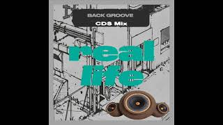 Back Groove - Real Life (CDS Mix)