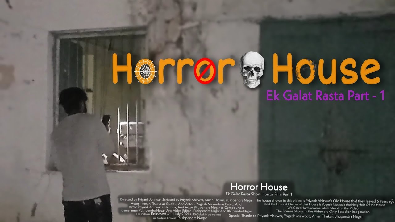 Horror House : Ek Galat Rasta Part 1 | Short Horror Film 🎥 - YouTube