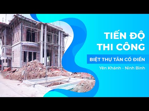Video Cập Nhật Tiến Độ Thi Công Phần Thô Mẫu Biệt Thự Tân Cổ... - youtube