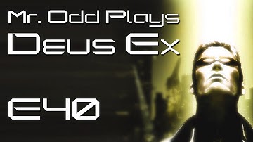 Mr. Odd Plays Deus Ex (The Original) - E40 - Can I Reprogram a Missle- Yup!