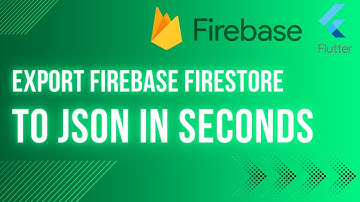 Export Firebase Firestore to JSON in seconds - Flutter