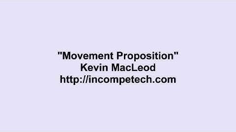 Kevin MacLeod ~ Movement Proposition