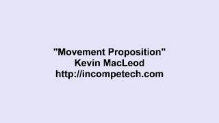 Kevin MacLeod ~ Movement Proposition