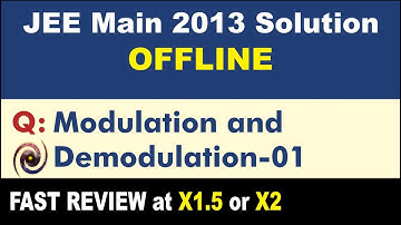 JEE Main 2013 Physics Solutions | Modulation and Demodulation-01