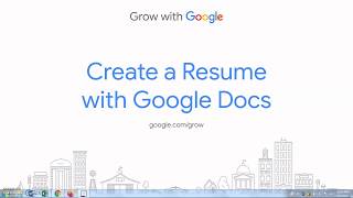 Grow with Google: Create a Resume with Google Docs