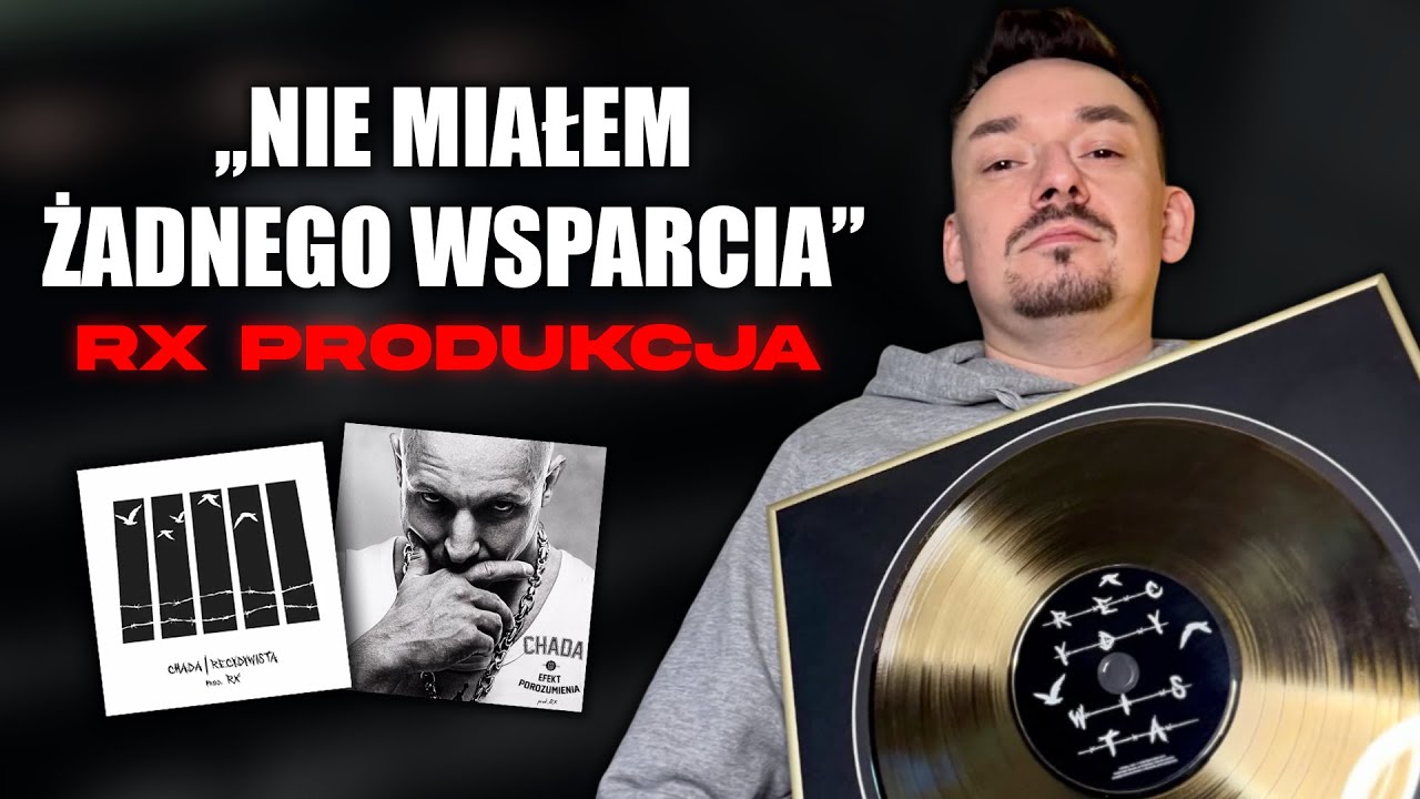 RX Produkcja: "Moja kariera była drogą pod górę"  | Wywiad z producentem Chady