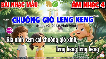 🎵 Chuông Gió Leng Keng - Nhạc Mẫu | Nhạc lớp 4 | Âm thanh ngày mới (Kết nối tri thức)