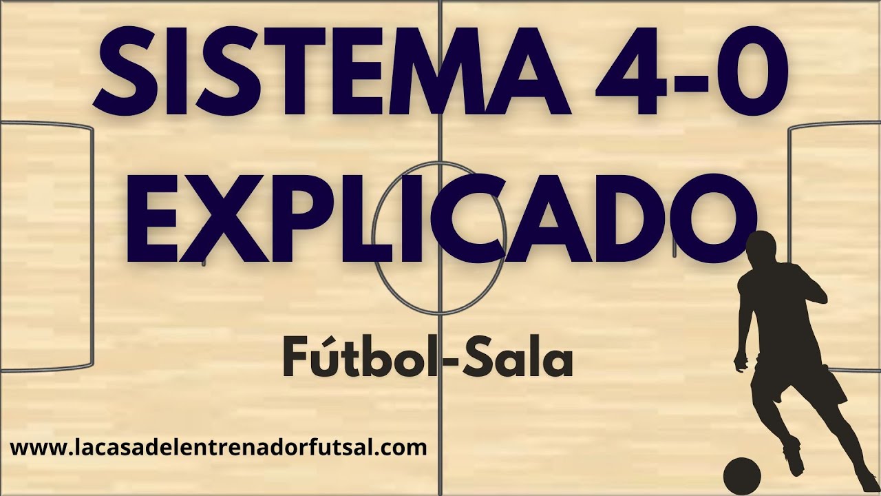Sistema 4-0 en Fútbol Sala: Conceptos, Movimientos y Ejercicios