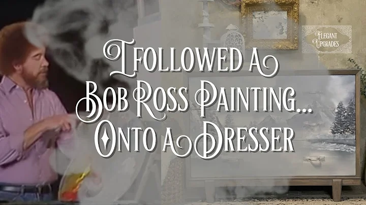 Painting A Bob Ross Scene On A Dresser | Cozy Winter Collab | Elegant Upgrades