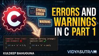 WARNINGS AND ERRORS IN C PART 1