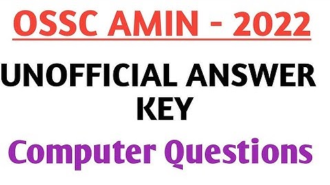 OSSC AMIN EXAM 2023/UNOFFICIAL ANSWER KEY BY EXAMTIME/COMPUTER ANSWER KEYS AMIN 2023