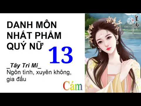 Video Danh Môn Nhất Phẩm Quý Nữ | Tập 13 | Truyện ngôn tình... - youtube