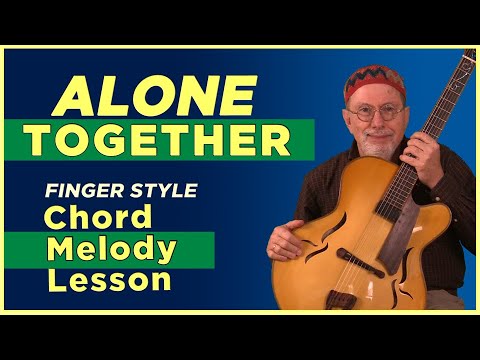 "alone-together"-chord-melody-lesson