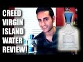 Virgin Island Water by Creed Fragrance / Cologne Review