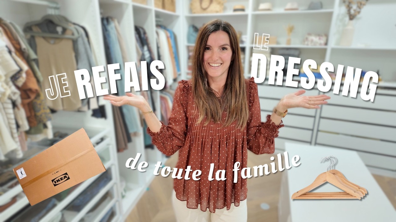 On a TOUT réorganisé ! Les dressings de toute la famille (IKEA)