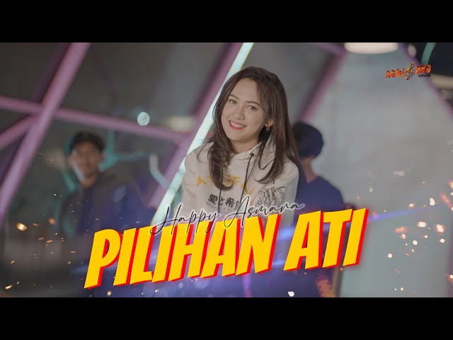 HAPPY ASMARA  -  PILIHAN ATI (Official Music Video) | Maturnuwun  Uwes Ono Neng Sandingku class=