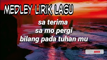 Sa terima- sama mo pergi-bilang pada tuhanmu ( medley cover & lirik) the spesial lyric