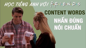 Friends 18: Học cách nhấn Content Words để nói chuẩn tiếng Anh