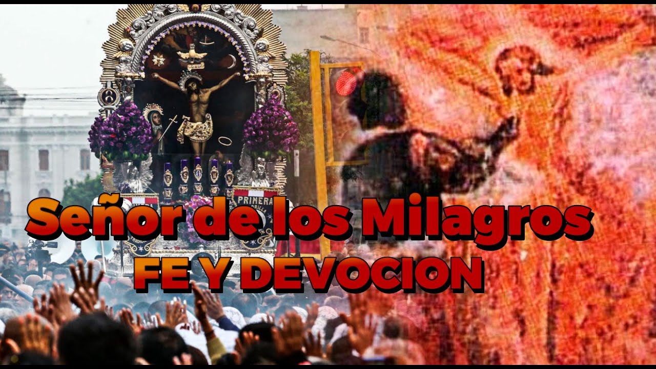 El señor de los milagros: Como Fue su Origen y devoción en Perú