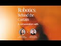 Inside the Future of Robotics: What's Actually Working at the Frontier | Robotics Behind the Curtain