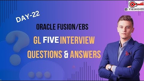 Day-22 Oracle Fusion/EBS General Ledger Interview Questions & Answers#o3technologies