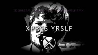(deep house) Ed sheeran - shape of you (XPRSS YRSLF rmx)