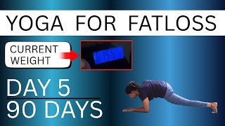 Day 5 Yoga for Fat Loss | 90 Days
