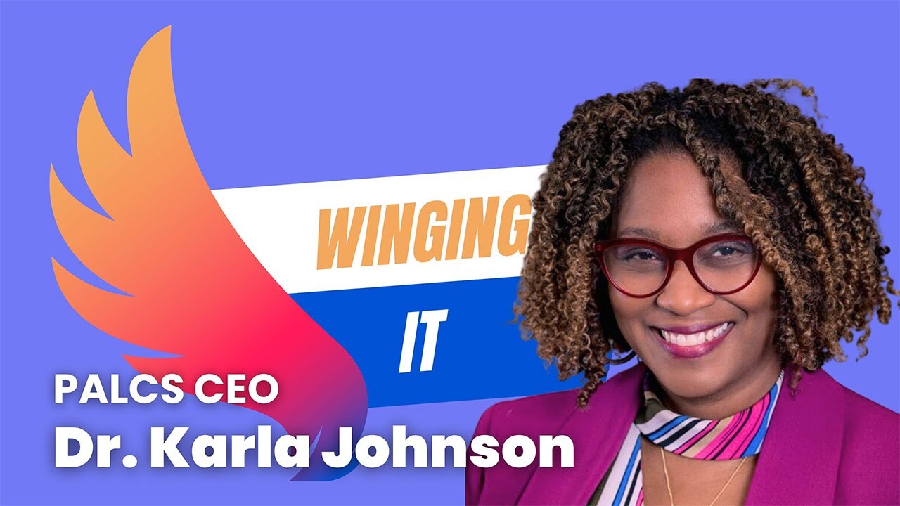 Winging It Podcast: PALCS CEO - Dr. Karla Johnson