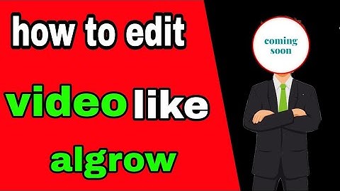 how to edit video like algrow in kinemaster in hindi