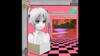 Miku 420 初音ミク (Anamanaguchi x Macintosh Plus Mashup)