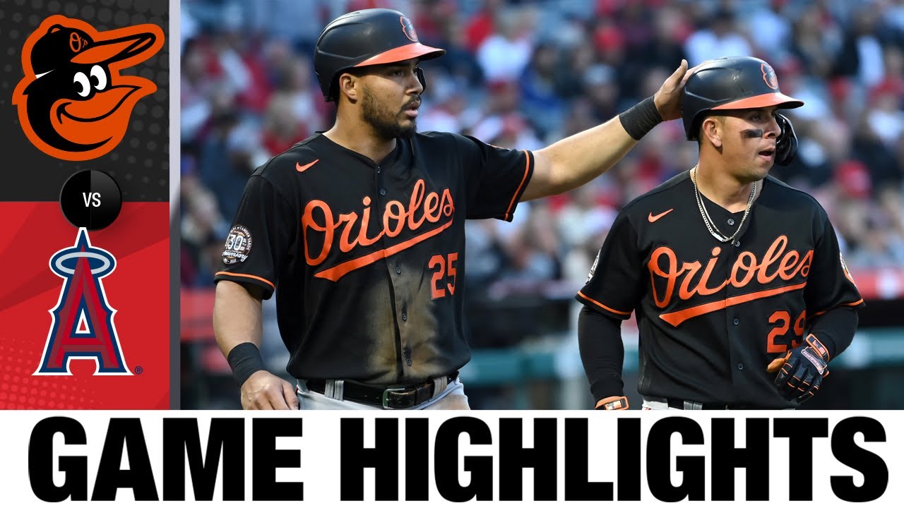 Orioles Vs Angels Game Highlights 4 22 22 Mlb Highlights Youtube