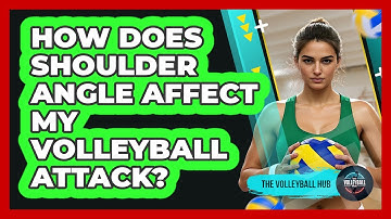 How Does Shoulder Angle Affect My Volleyball Attack?