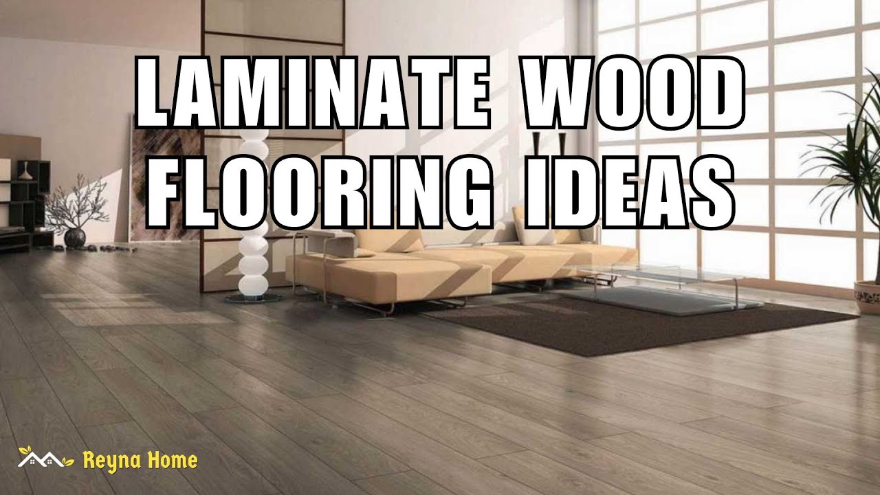 Laminate Wood Flooring Ideas for Your Home
