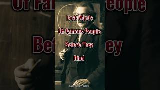 Last words of famous people before they died #country #famouspeople #world #viral
